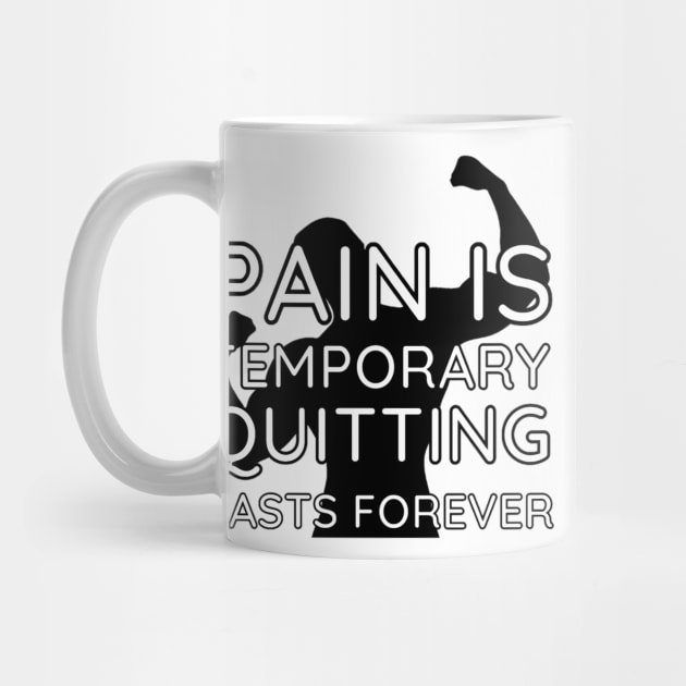 Pain is Temporary Quitting Lasts Forever - Quote #9 by Trendy-Now